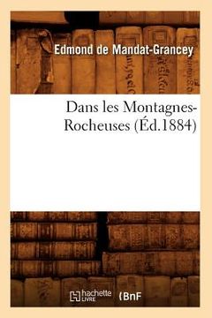 portada Dans Les Montagnes-Rocheuses (Éd.1884) (en Francés)