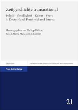 portada Zeitgeschichte Transnational: Politik - Gesellschaft - Kultur - Sport in Deutschland, Frankreich Und Europa. Festschrift Fur Dietmar Huser (in German)