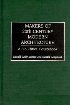 portada makers of 20th century modern architecture: a bio-critical sourc (in English)