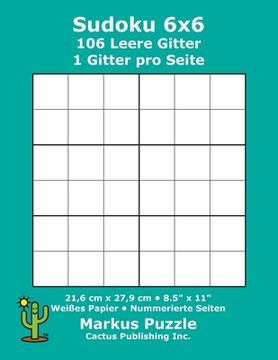 portada Sudoku 6x6 - 106 leere Gitter: 1 Gitter pro Seite; 21,6 cm x 27,9 cm; 8,5" x 11"; Weißes Papier; Seitenzahlen; Su Doku; Nanpure; 6 x 6 Rätseltafel (in German)