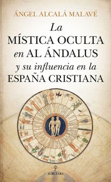 portada La Mística Oculta en al Ándalus y su Influencia en la España Cristiana (in Spanish)