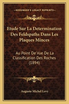 portada Etude Sur La Determination Des Feldspaths Dans Les Plaques Minces: Au Point De Vue De La Classification Des Roches (1894) (en Francés)