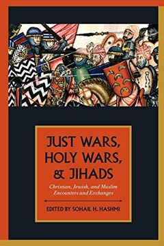 portada Just Wars, Holy Wars, and Jihads: Christian, Jewish, and Muslim Encounters and Exchanges (en Inglés)