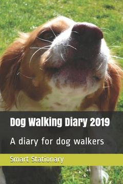 portada Dog Walking Diary 2019: A Diary for Dog Walkers (en Inglés)