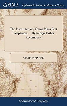 portada The Instructor; Or, Young Mans Best Companion. By George Fisher, Accomptant (in English)