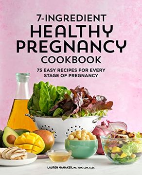 portada 7-Ingredient Healthy Pregnancy Cookbook: Easy Recipes for Every Stage of Pregnancy (en Inglés)