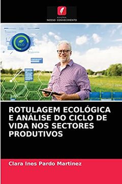 portada Rotulagem Ecológica e Análise do Ciclo de Vida nos Sectores Produtivos (en Portugués)