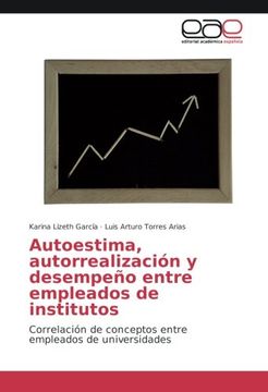 portada Autoestima, autorrealización y desempeño entre empleados de institutos: Correlación de conceptos entre empleados de universidades (Spanish Edition)