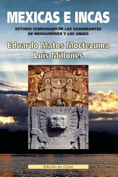 portada Mexicas e Incas: Estudio comparado de los gobernantes de Mesoamérica y los Andes. (Edición en Color)