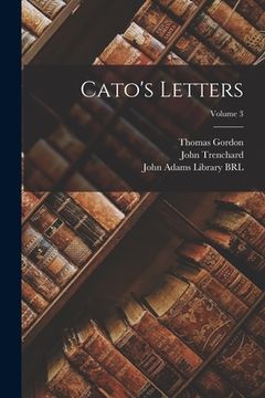 portada Cato's Letters; Volume 3 (en Inglés)