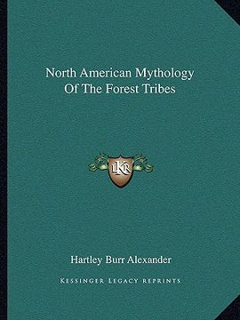 portada north american mythology of the forest tribes (en Inglés)