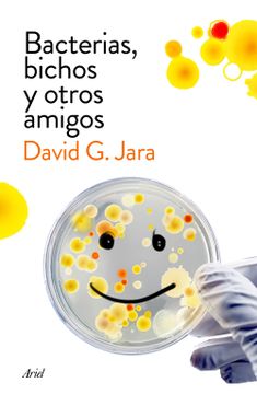 portada Bacterias, Bichos y Otros Amigos: Descubre a Nuestros Aliados Microscópicos (in Spanish)