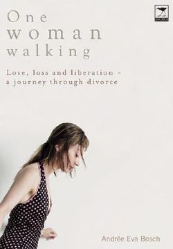 portada one woman walking: love, loss and liberation- a journey through divorce (en Inglés)