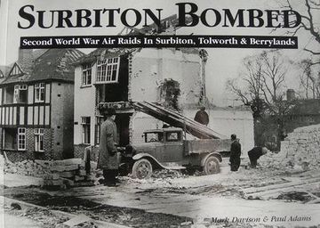 portada Surbiton Bombed: Second World War Air Raids in Surbiton, Tolworth and Berrylands