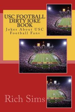 portada USC Football Dirty Joke Book: Jokes About USC Football Fans (en Inglés)