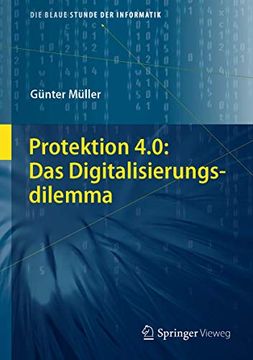 portada Protektion 4. 0: Das Digitalisierungsdilemma (Die Blaue Stunde der Informatik) (en Alemán)