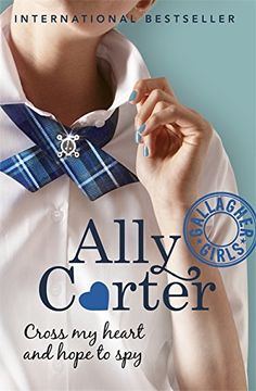 portada Cross My Heart And Hope To Spy: Book 2 (Gallagher Girls)