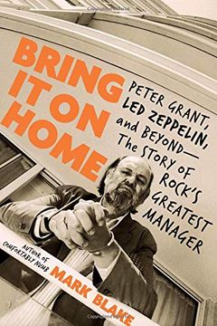 portada Bring it on Home: Peter Grant, led Zeppelin, and Beyond--The Story of Rock's Greatest Manager (in English)