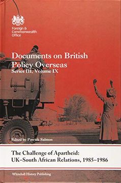 portada The Challenge of Apartheid: Uk-South African Relations, 1985-1986: Documents on British Policy Overseas. Series III, Volume IX