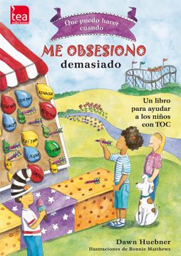 portada Qué Puedo Hacer Cuando me Obsesiono Demasiado? Un Libro Para Ayudar a los Niños con toc (in Spanish)