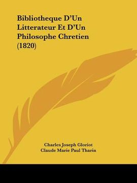 portada Bibliotheque D'Un Litterateur Et D'Un Philosophe Chretien (1820) (en Francés)