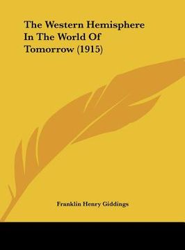 portada the western hemisphere in the world of tomorrow (1915) (en Inglés)