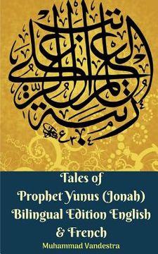 portada Tales of Prophet Yunus (Jonah) Bilingual Edition English and French (en Inglés)