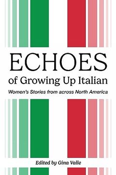 portada Echoes of Growing up Italian (84) (Essential Essays Series) (in English)