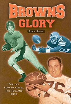 portada Browns Glory: For the Love of Ozzie, the Toe, and Otto (en Inglés)