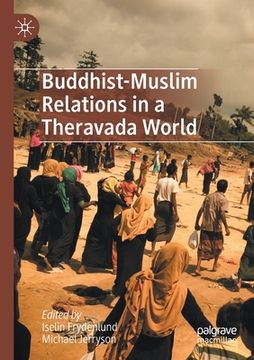 portada Buddhist-Muslim Relations in a Theravada World (en Inglés)