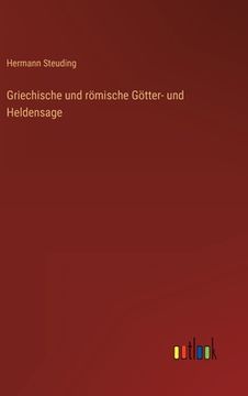 portada Griechische und römische Götter- und Heldensage (en Alemán)