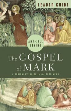 portada The Gospel of Mark Leader Guide: A Beginner's Guide to the Good News (en Inglés)