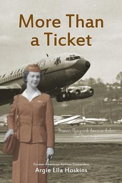 portada More Than a Ticket: Memoirs Flying with American Airlines from Props to Jets (en Inglés)