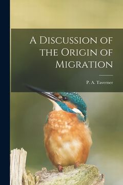 portada A Discussion of the Origin of Migration [microform]