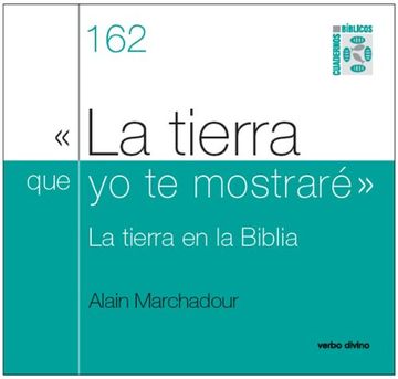 portada La tierra que yo te mostrar?: La tierra en la Biblia. Cuaderno B?blico 162 (in Spanish)
