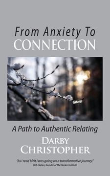 portada From Anxiety To Connection: A Path To Authentic Relating (en Inglés)