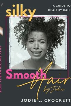 portada Silky Smooth Hair By Jodie (en Inglés)