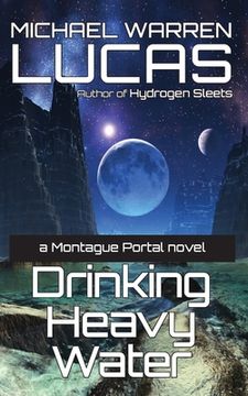 portada Drinking Heavy Water: a Montague Portal novel (en Inglés)