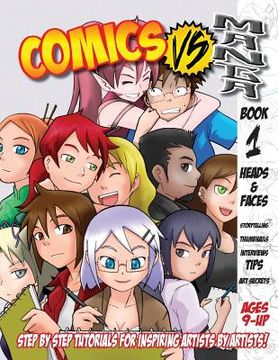 portada Comics Vs. Manga: Drawing a Heads & Faces (en Inglés)