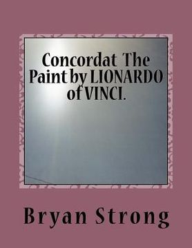 portada Concordat The Paint by LIONARDO of VINCI.: Again given in light (en Inglés)