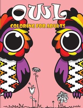 portada Owl coloring books for adults: An Owl Coloring Book for Adults and Kids vol (en Inglés)