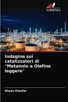 portada Indagine sui catalizzatori di "Metanolo a Olefine leggere" (in Italian)