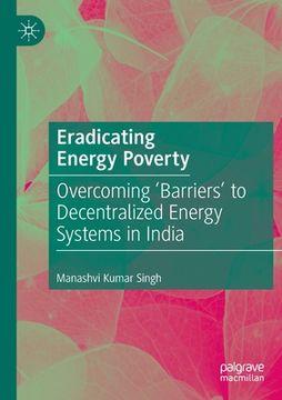 portada Eradicating Energy Poverty: Overcoming 'Barriers' to Decentralized Energy Systems in India (en Inglés)