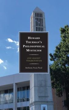portada Howard Thurman's Philosophical Mysticism: Love against Fragmentation (en Inglés)
