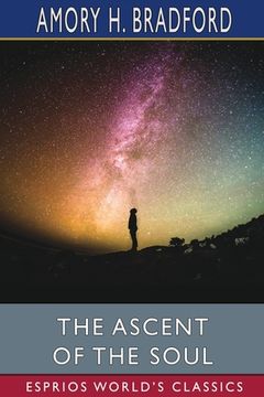 portada The Ascent of the Soul (Esprios Classics) (en Inglés)