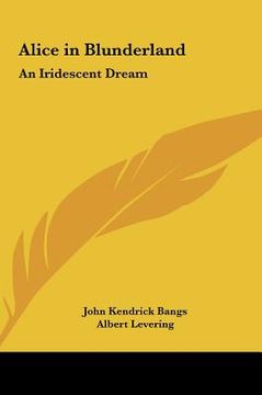 portada alice in blunderland: an iridescent dream (in English)