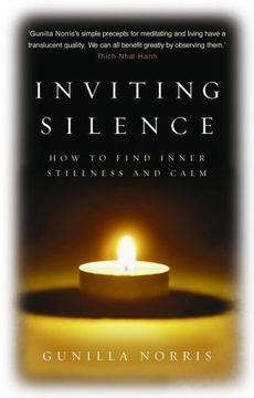 portada Inviting Silence: How to Find Inner Stillness and Calm. Gunilla Norris
