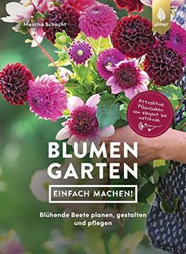 portada Blumengarten - Einfach Machen! Blühende Beete Planen, Gestalten und Pflegen. Attraktive Pflanzideen von Elegant bis Naturnah (in German)