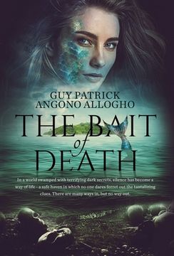 portada The Bait Of Death: In a world swamped with terrifying dark secrets.....there are many ways in, but no way out (in English)