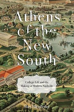 portada Athens of the new South: College Life and the Making of Modern Nashville 